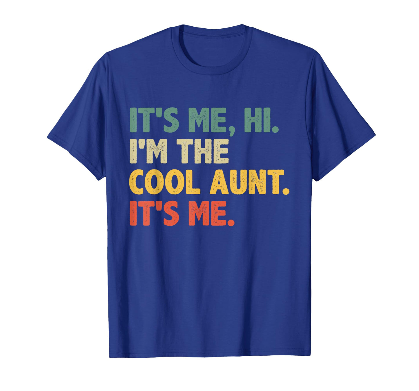 Retro Mothers Day - It's Me Hi I'm The Cool Aunt It's Me T-Shirt