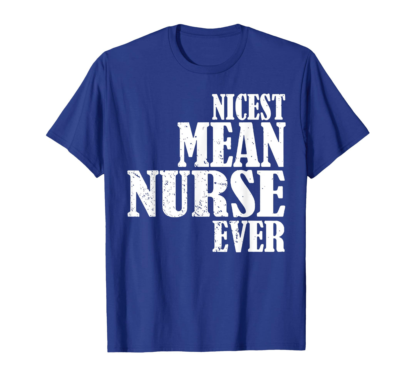 Nicest Mean Nurse Ever T-Shirt