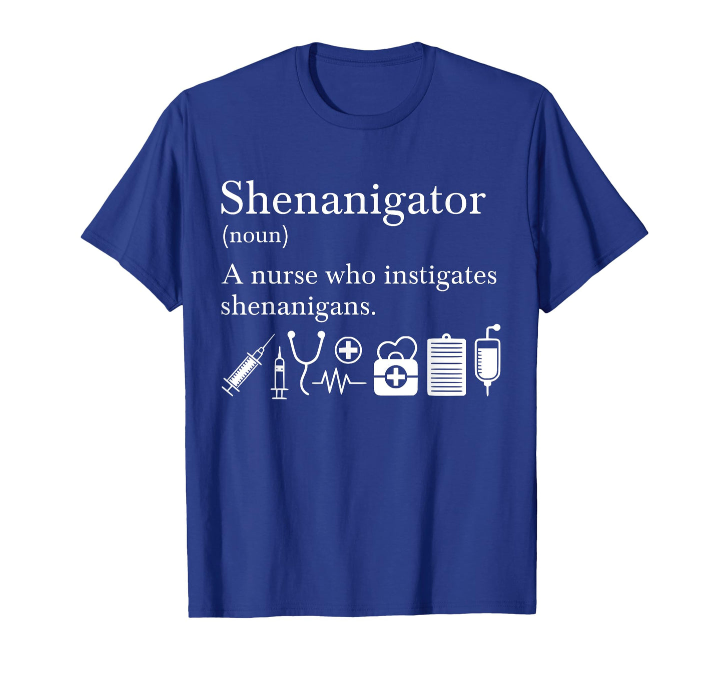 Definition Of Shenanigator Nurse T-Shirt