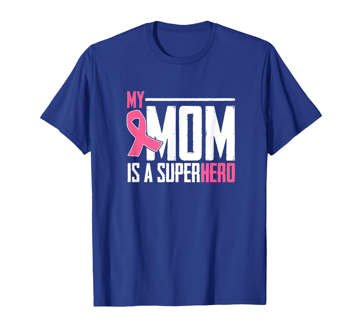 My Mom Is My Superhero Breast Cancer Gift For Amazing Mom T-Shirt