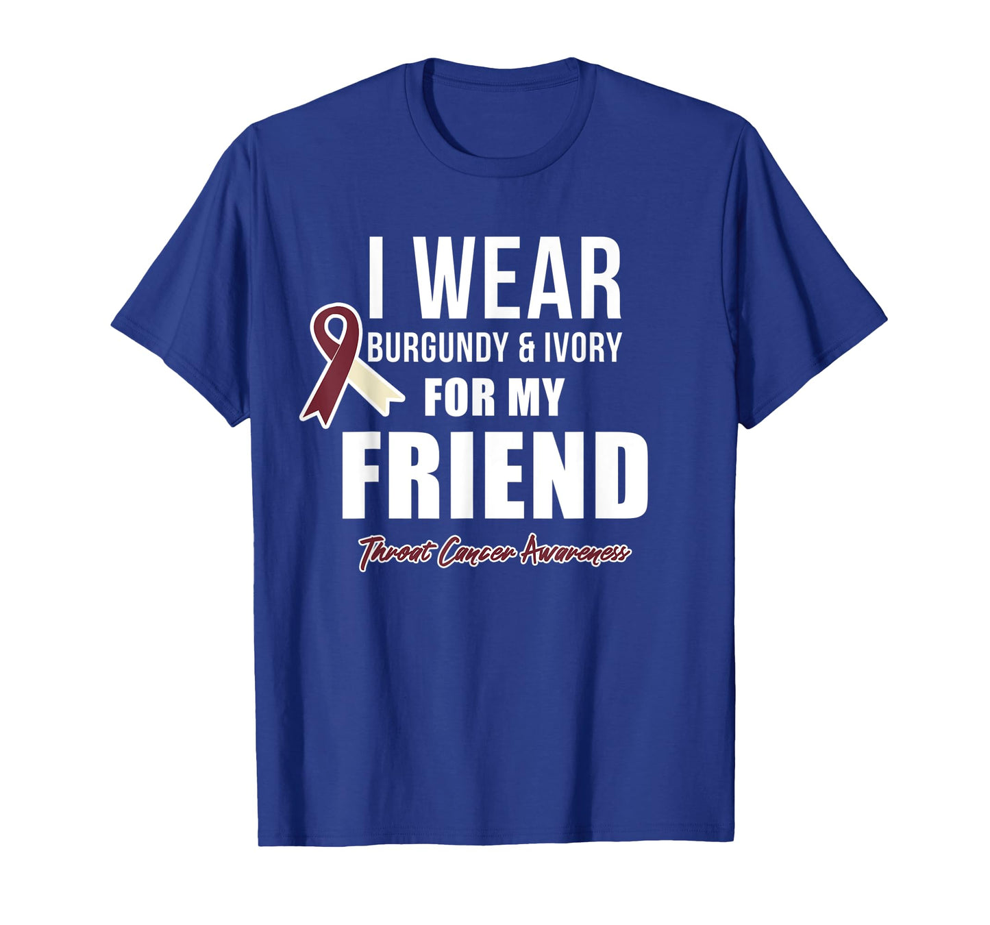 Throat Cancer Awareness Ribbon for my Friend T-Shirt