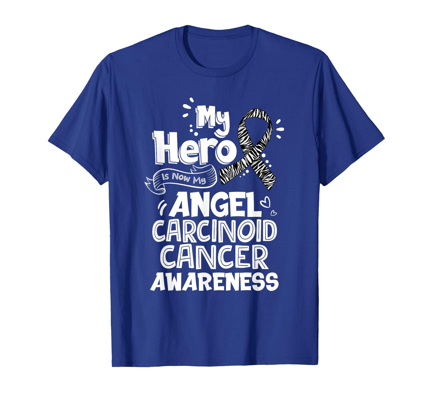 My Hero Is Now My Angel Carcinoid Cancer Awareness T-Shirt
