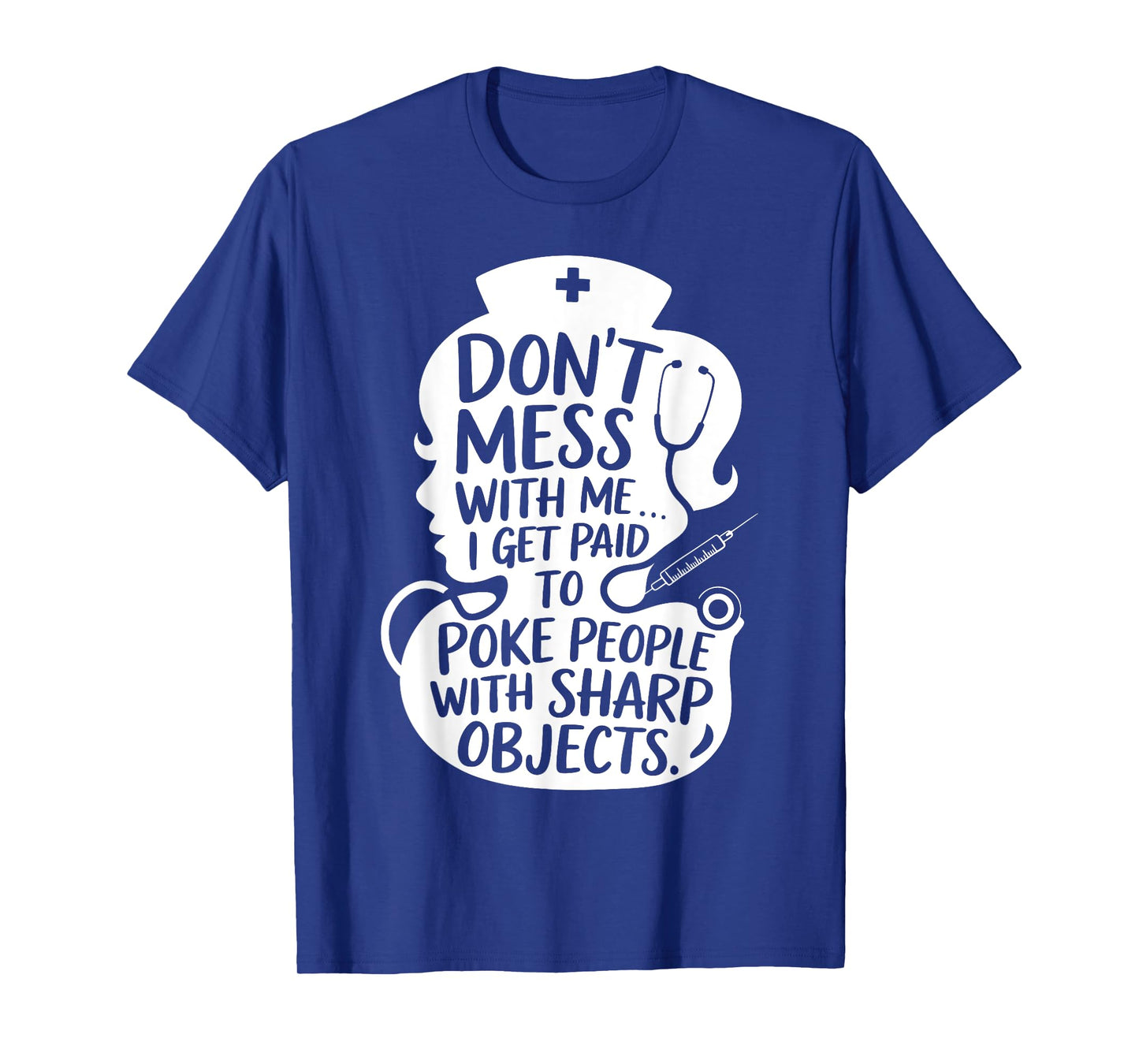 Funny Nurse Poke People With Sharp Objects Quote T-Shirt