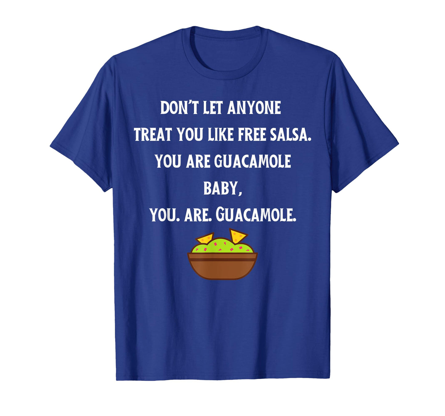 Don't Let Anyone Treat You Like Free Salsa T-Shirt