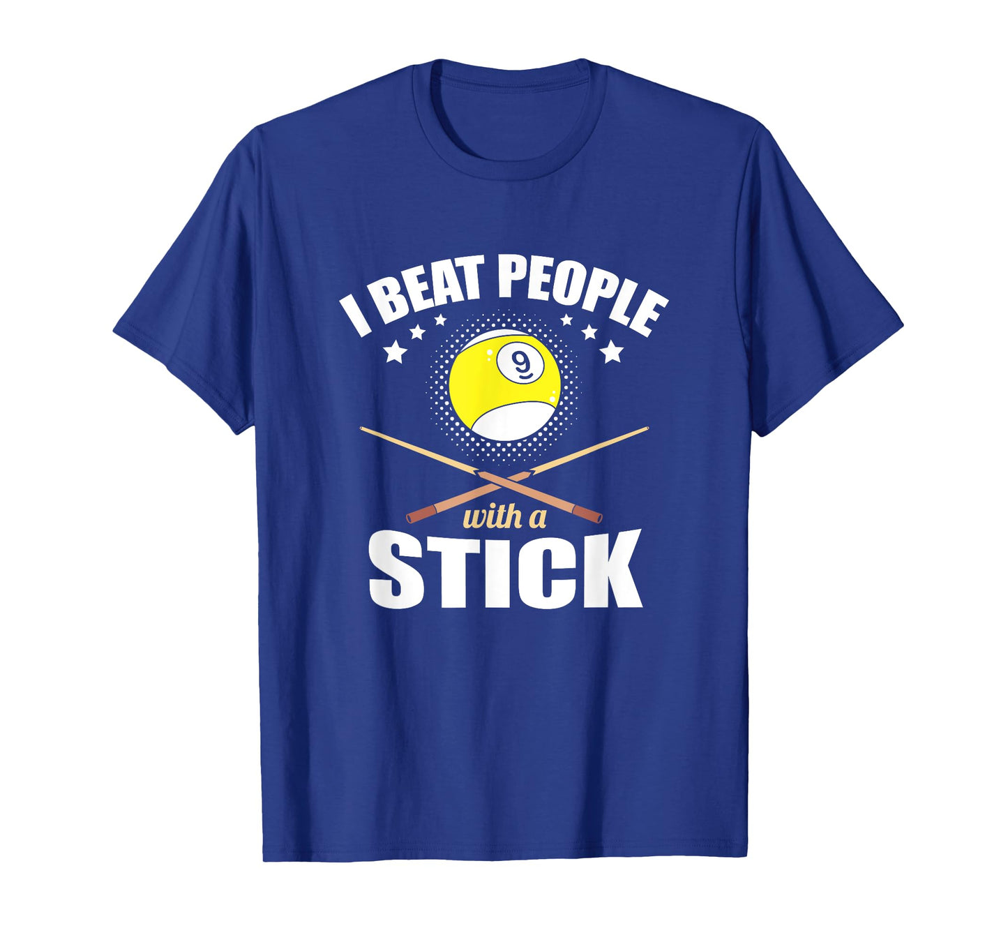 9 Ball Pool Player I Beat People with a Stick T-Shirt