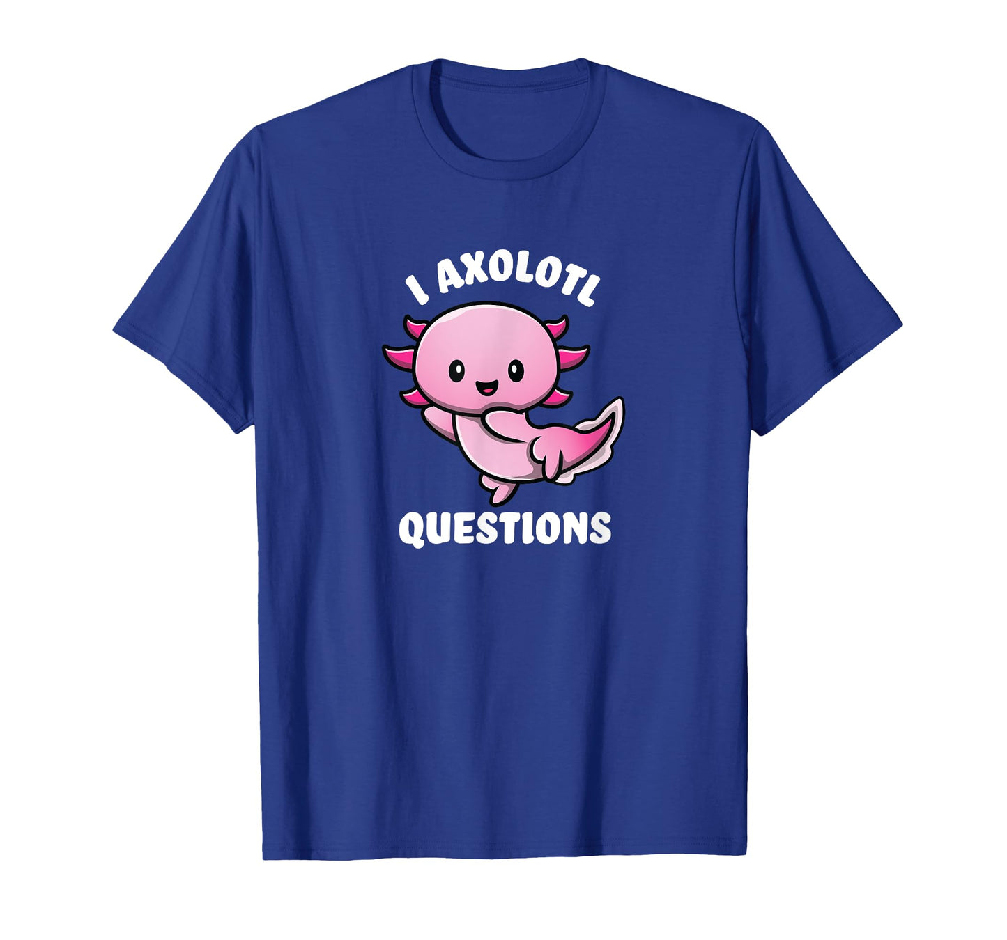 Funny Gifts I Ask A Lot Of Questions Axolotl T-Shirt - Unisex-Adults, Unisex-Kids, Black, Short Sleeve, Small