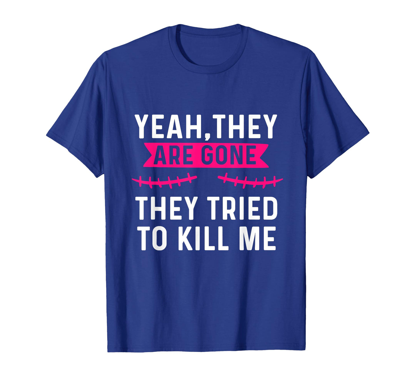 Mastectomy Funny Breast Cancer Survivor They're gone T-Shirt