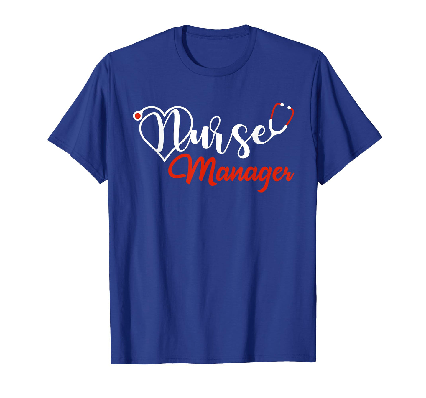 Nurse Manager Stethoscope Love Heart Nurse Manager Nursing T-Shirt