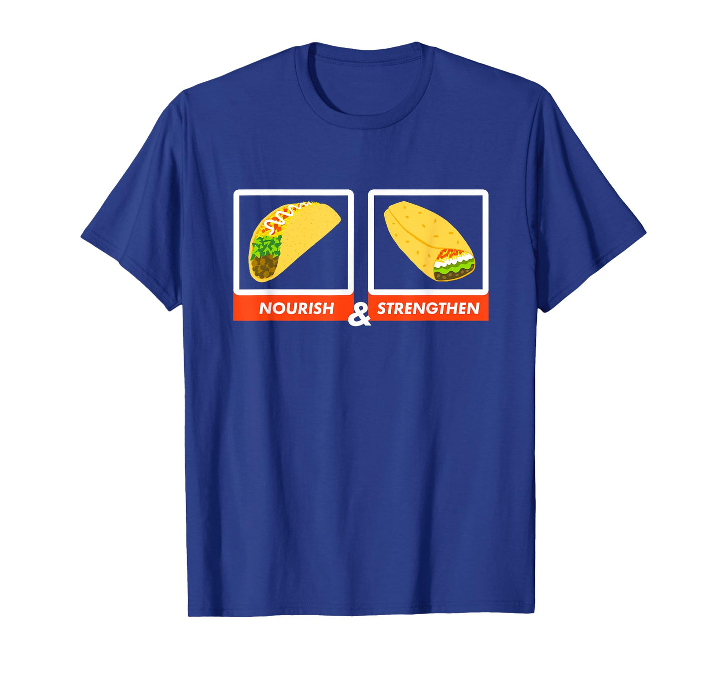 Nourish & Strengthen Funny LDS Taco Burrito Mormon T-Shirt