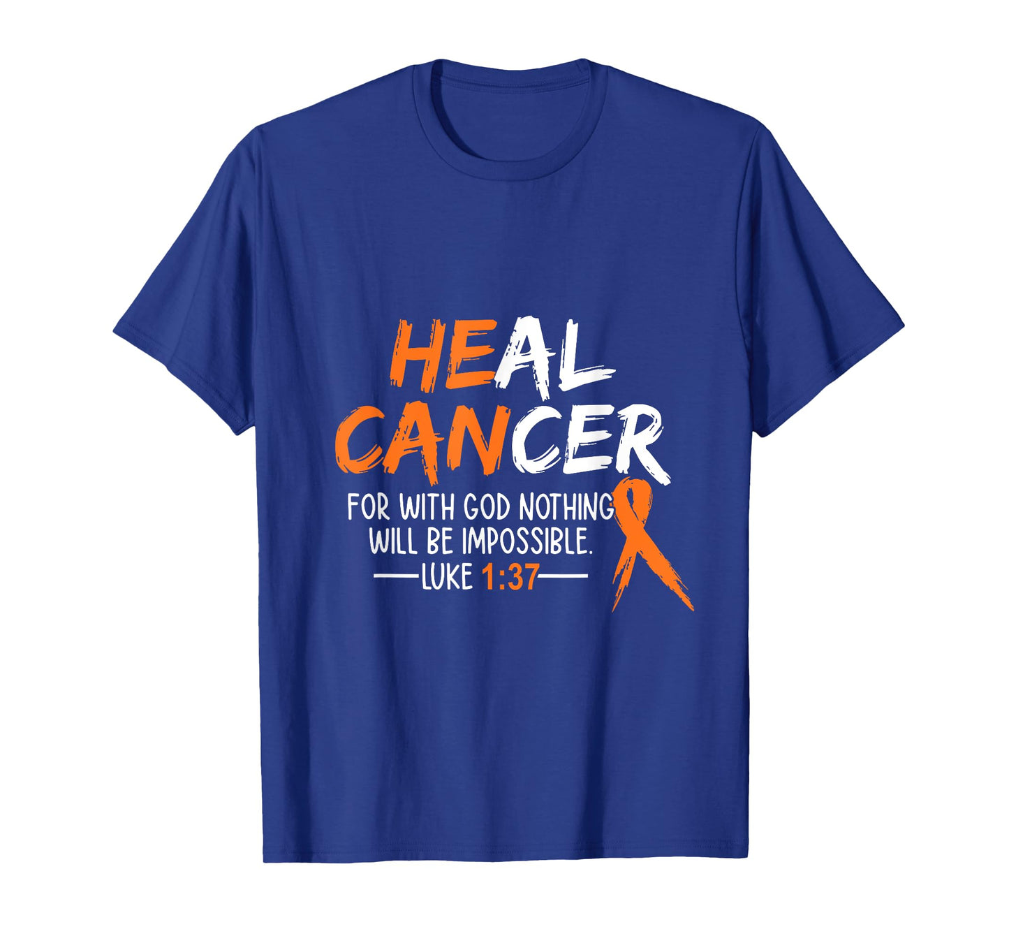 He Can Heal Cancer shirt Leukemia Cancer Awareness T-Shirt