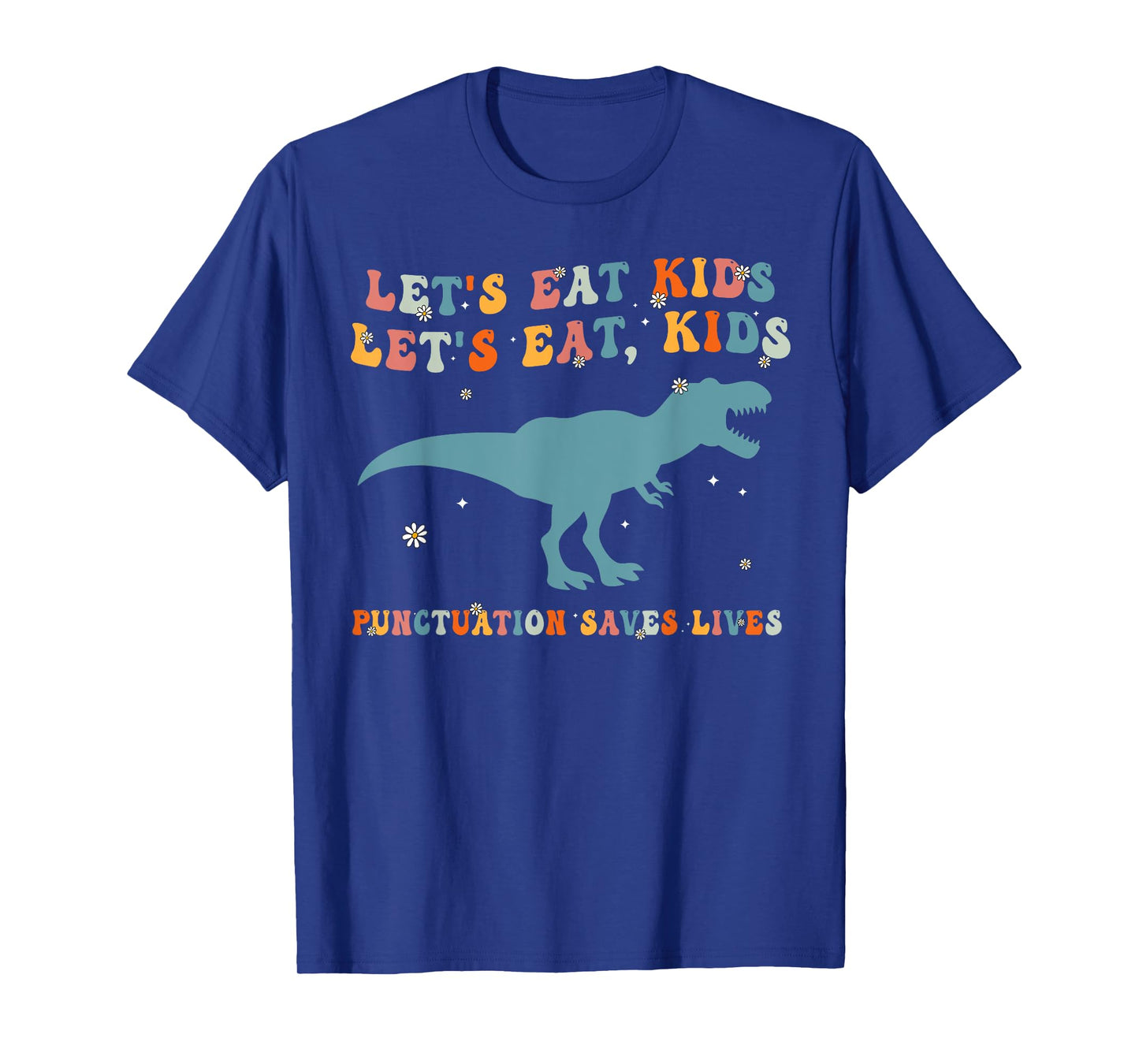 Lets Eat Kids Punctuation Saves Lives Grammar Back To School T-Shirt