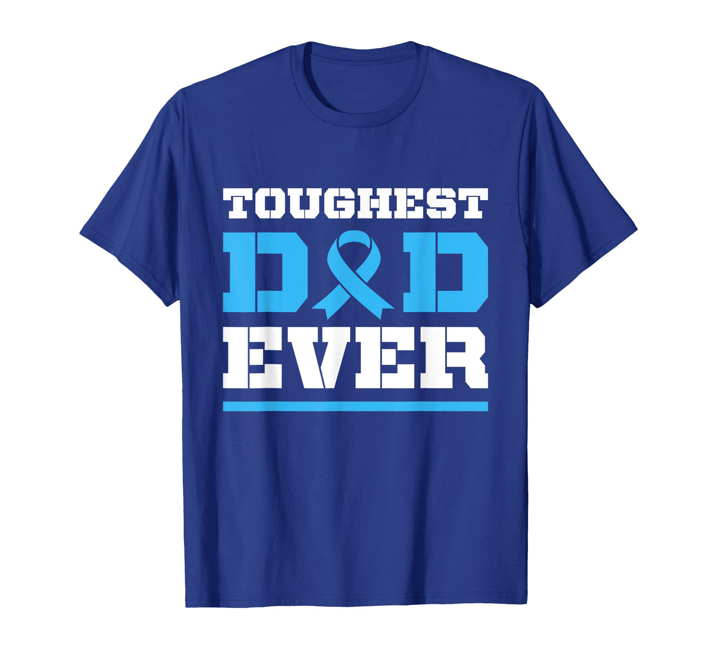 Toughest Dad Ever - Prostate Cancer Awareness Support T-Shirt