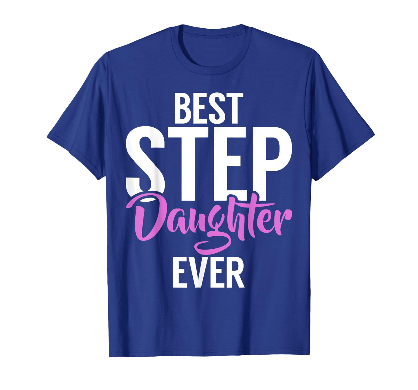 Best Stepdaughter Ever Stepdaughter T-Shirt