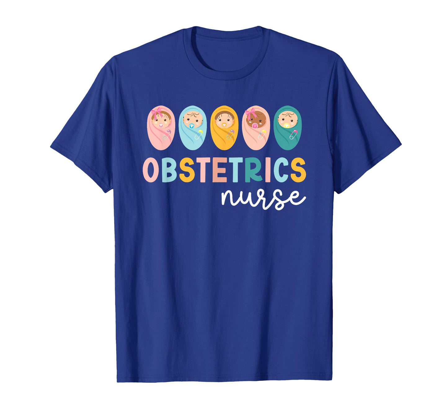 Obstetrics Nurse OB Nurse Obstetrical Nursing OB Nursing T-Shirt