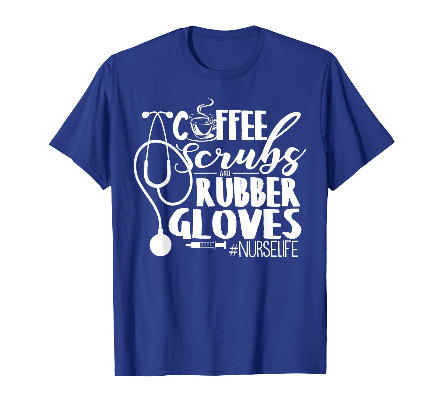 Coffee Scrubs And Rubber Gloves Nurse Life Design T-Shirt