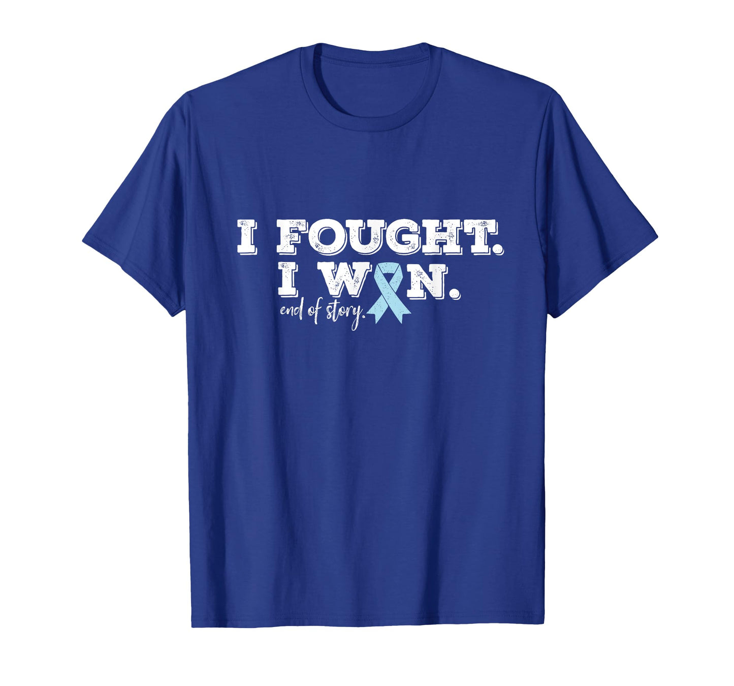 Cancer Survivor's I fought I won Prostate Cancer Survivor T-Shirt