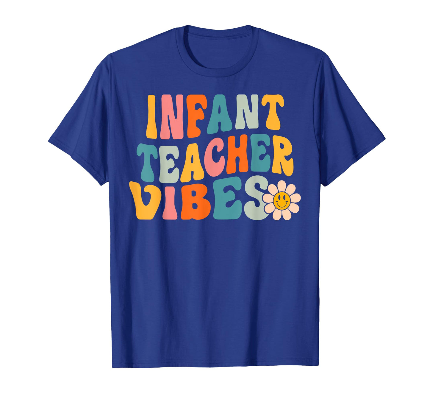 Infant Teacher Vibes Retro 1st Day of School Groovy Teacher Men Women T-Shirt