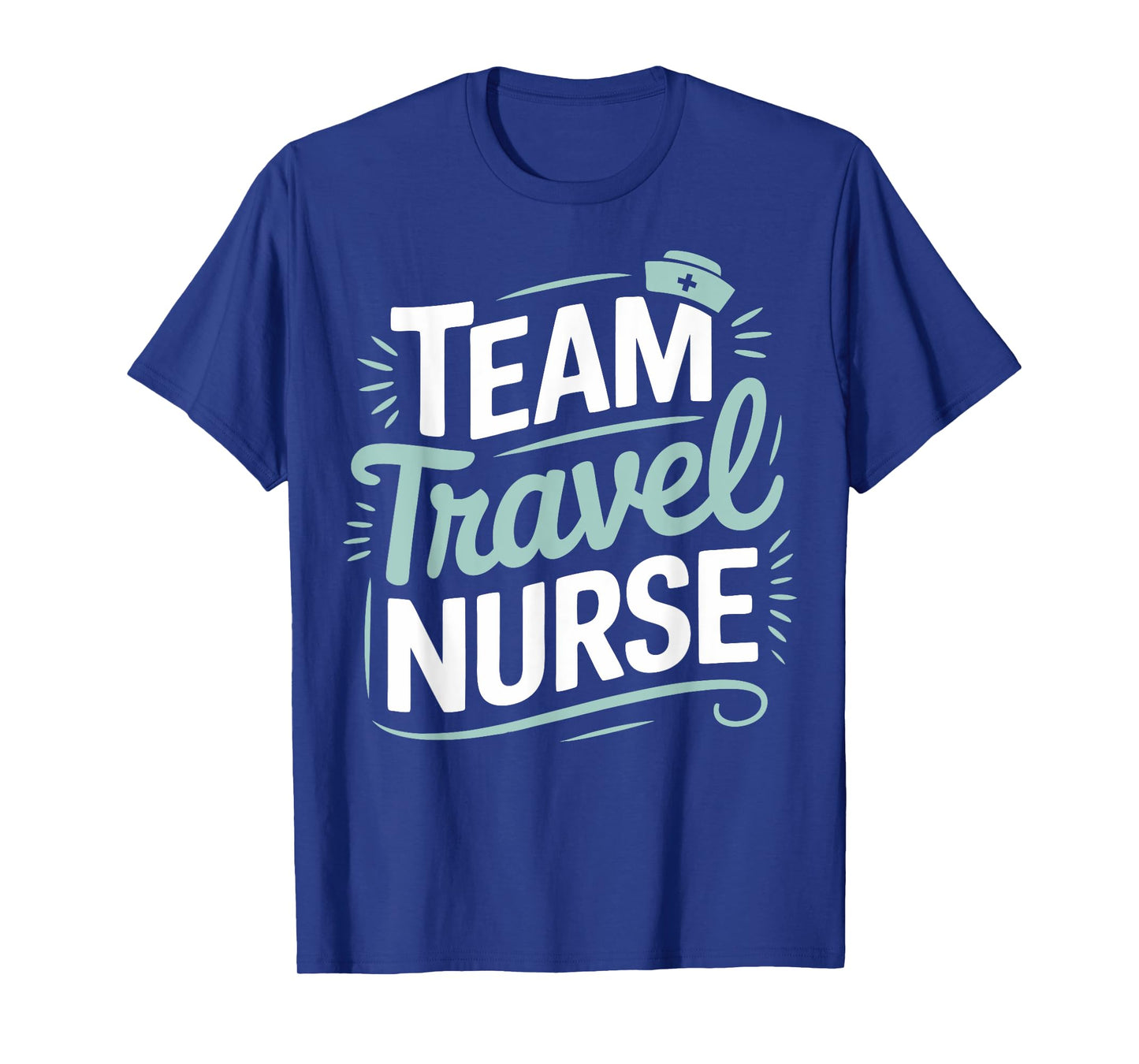 Travel Nursing Team Travel Nurse T-Shirt
