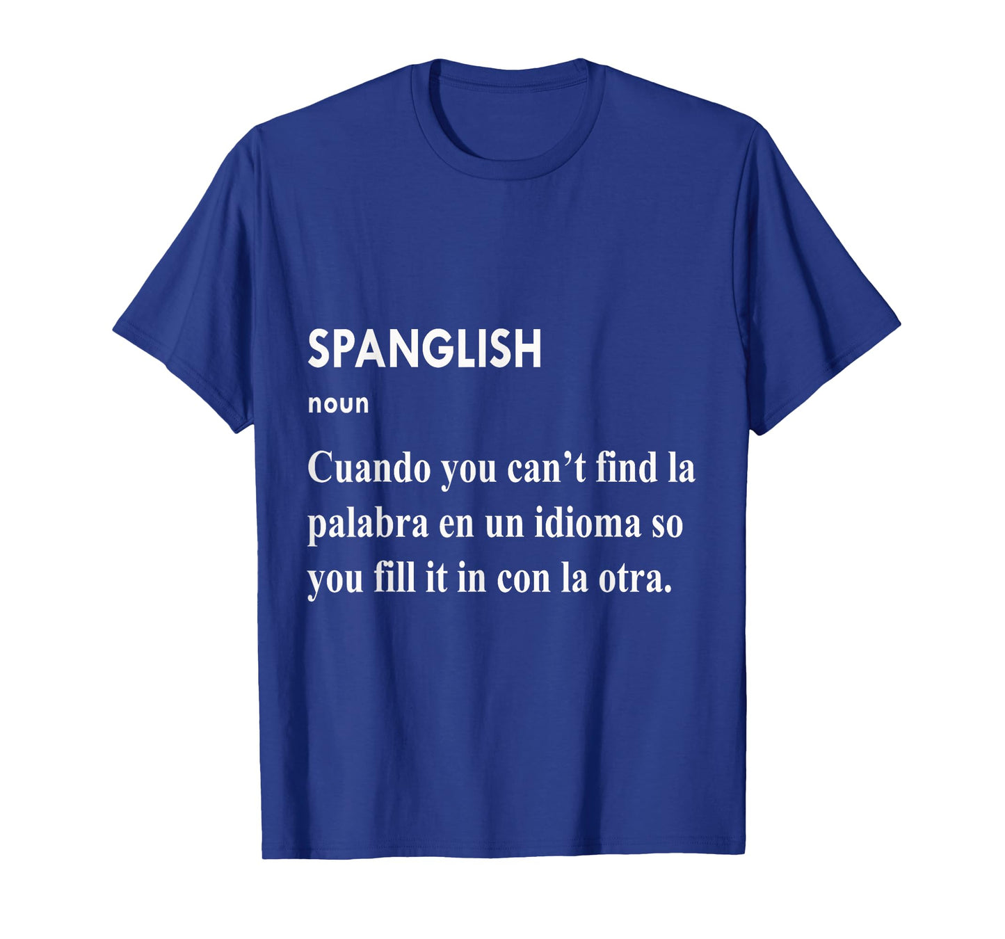Spanglish Cuando You Can't Find La Palabra En Un Idioma T-Shirt