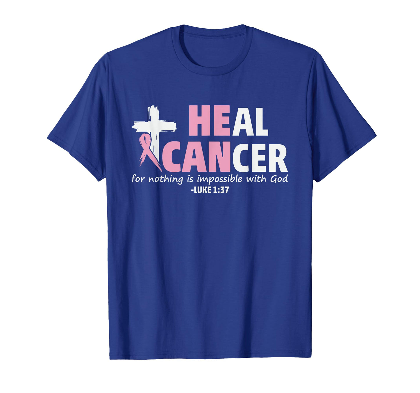 HE Can Heal Cancer Breast Cancer Awareness T-Shirt