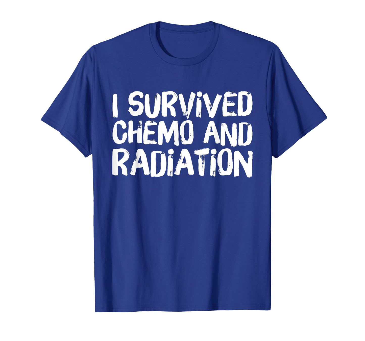 I Survived Chemo and Radiation T-Shirt