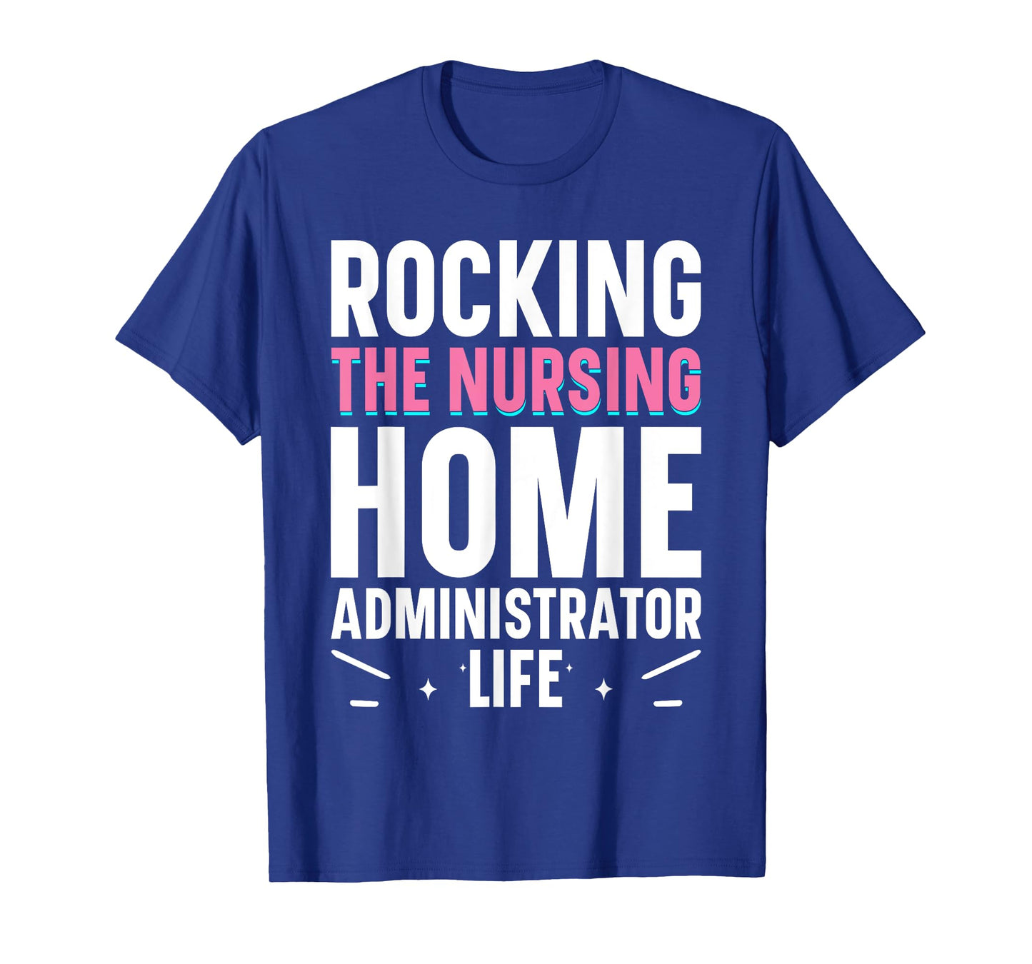 Nursing Home Week Healthcare Long Term Care Administrator T-Shirt