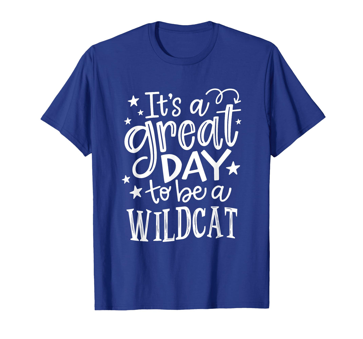 Wild cat It's great day to be a Wild Cat School Animal Lover Men Women T-Shirt