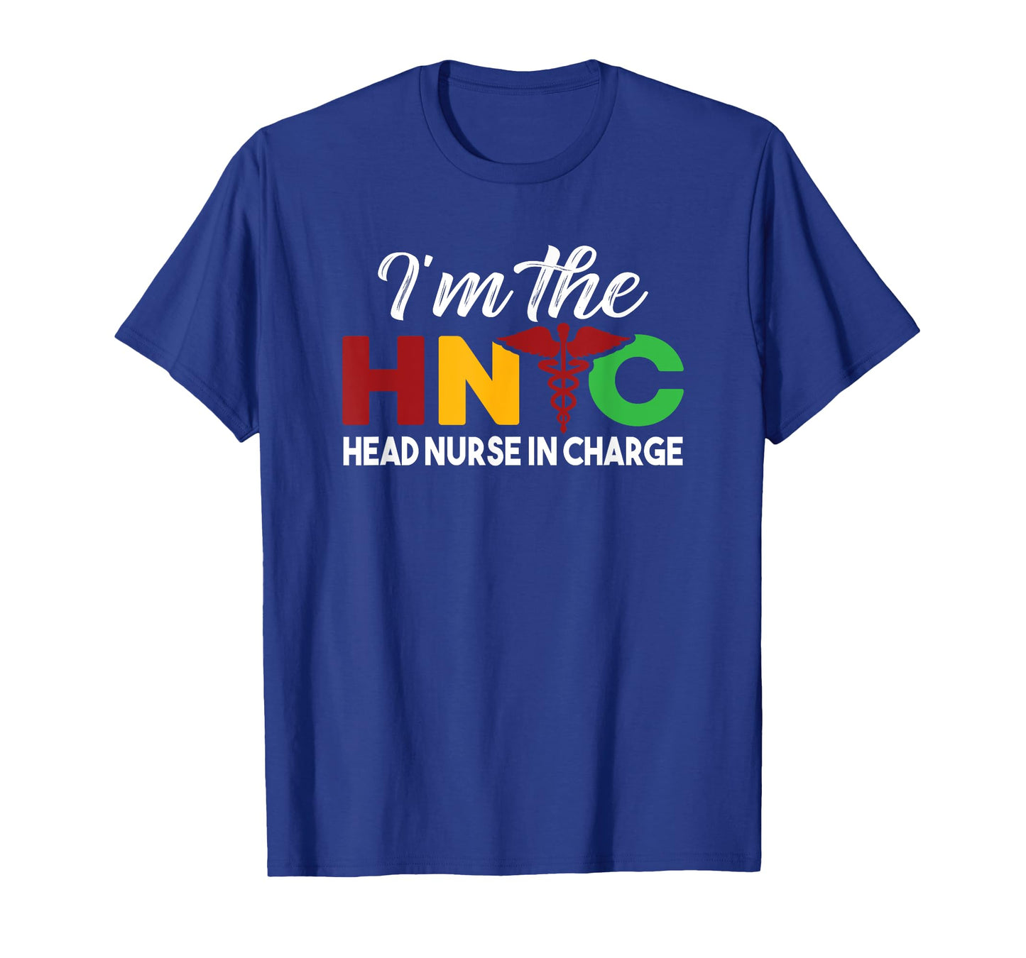 I'm The Head Nurse In Charge Funny Black Nursing Leader T-Shirt