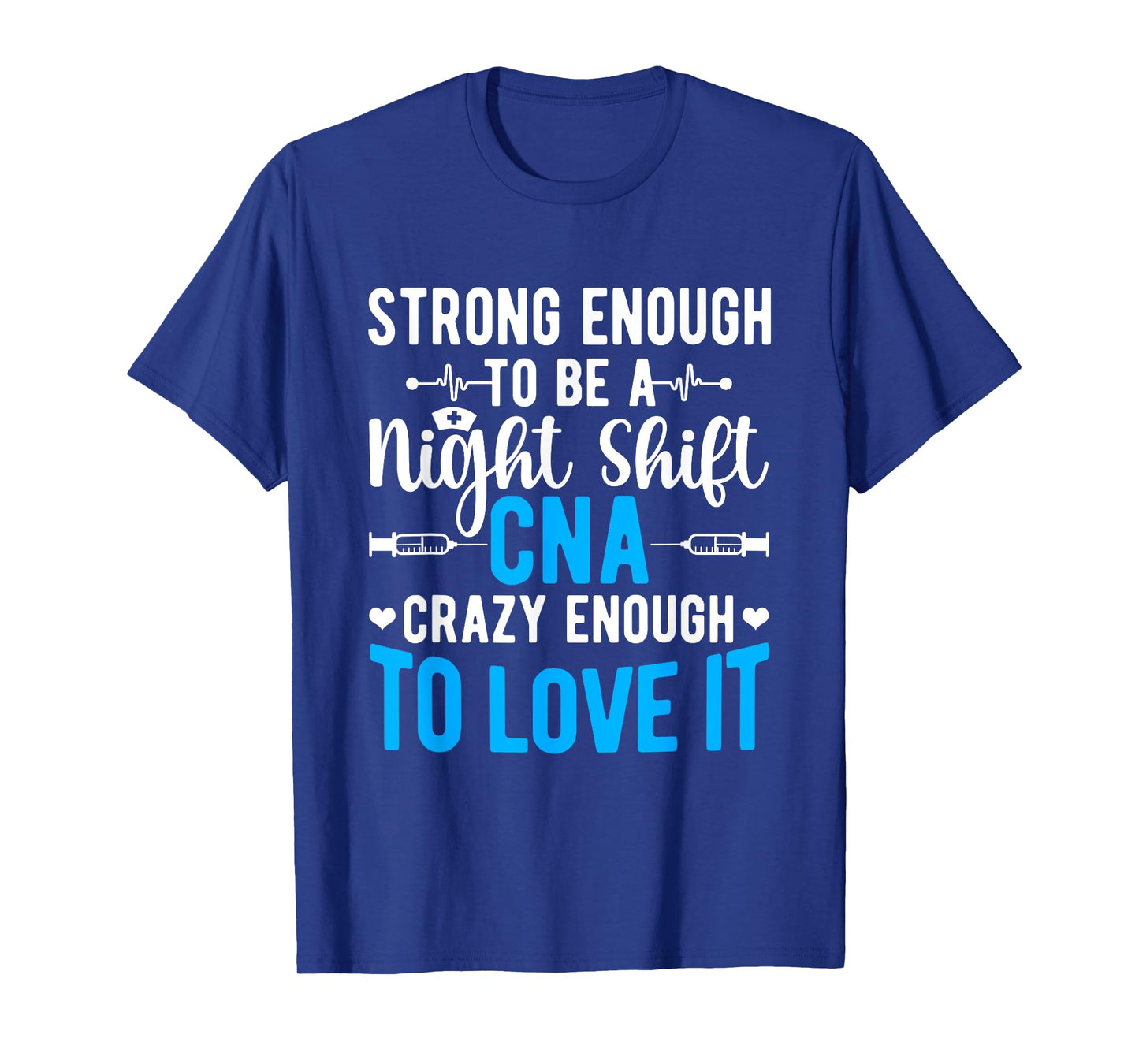 Tough Night Shift CNA Certified Nursing Assistant T-Shirt