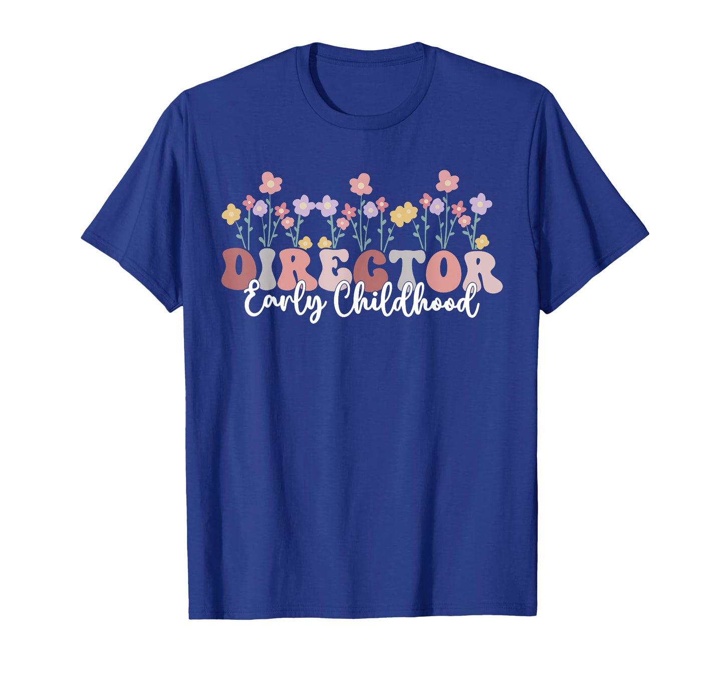 Retro Floral Early Childhood Director Daycare Appreciation T-Shirt