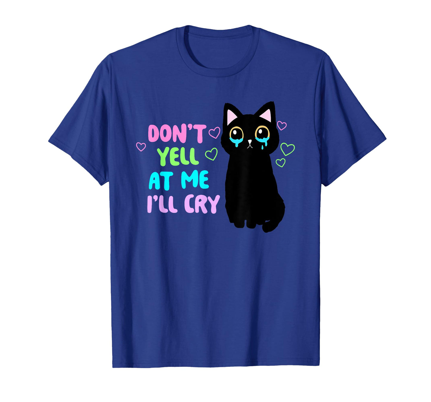 Don't Yell At Me I'll Cry Funny Cat Apparel T-Shirt for Men Women