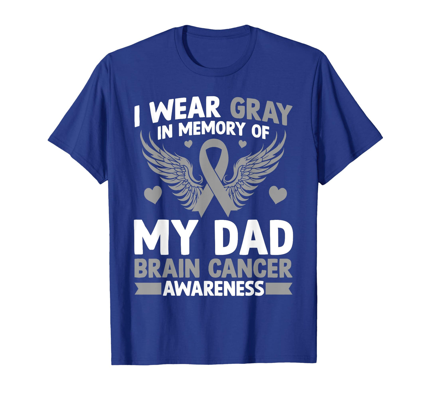 I Wear Gray in Memory of My Dad Gift Brain Cancer Awareness T-Shirt