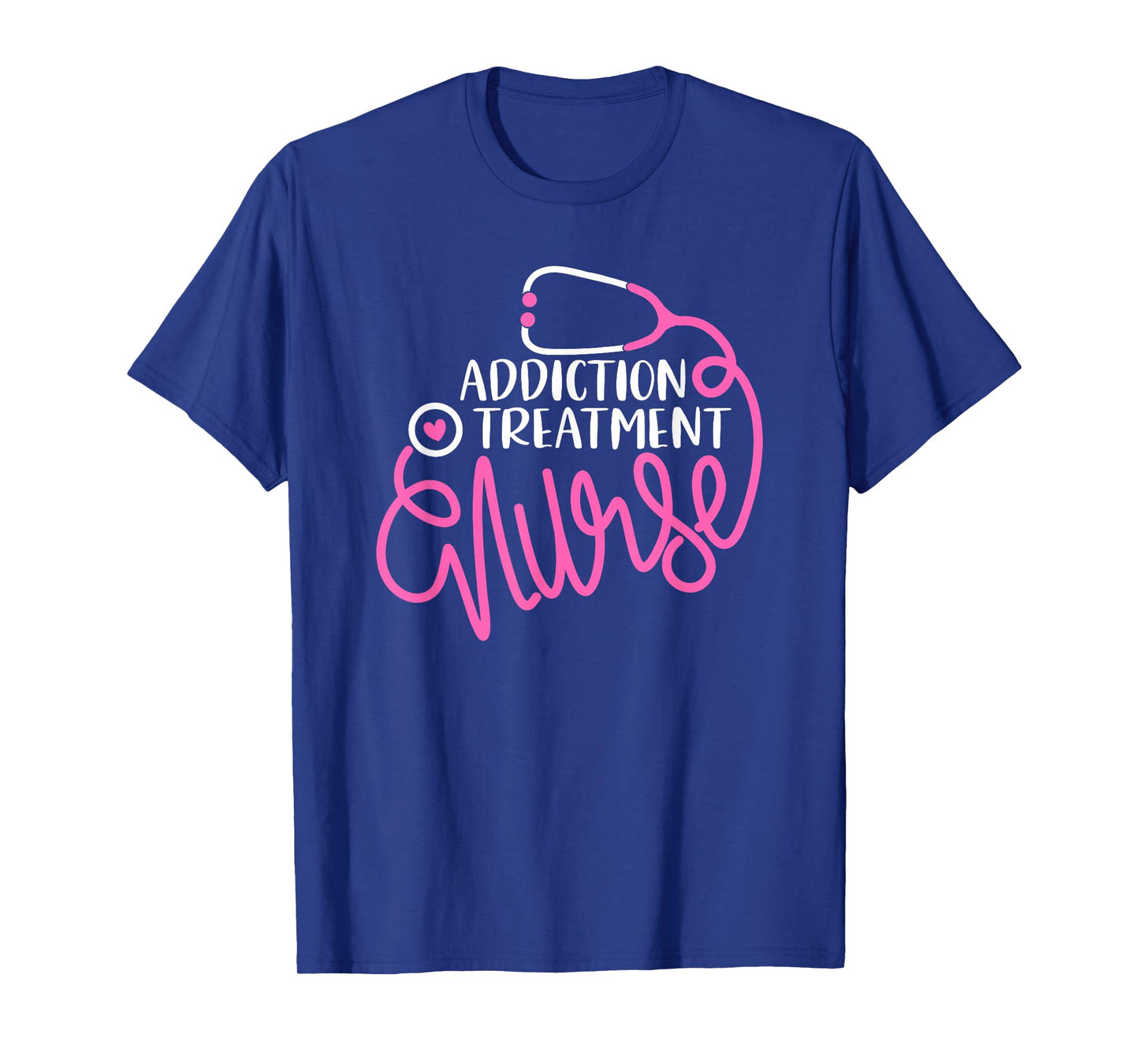 Addiction Treatment Nurse Substance Abuse Nursing Department T-Shirt