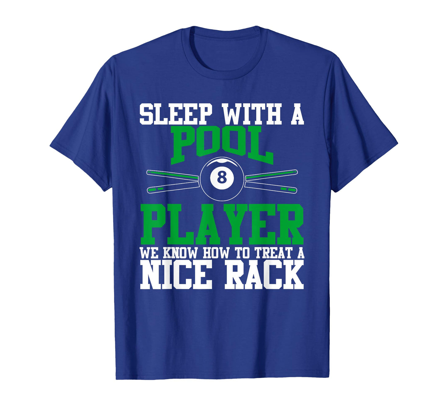 Sleep with a Pool Player Nice Rack | Funny Billiards TShirt T-Shirt