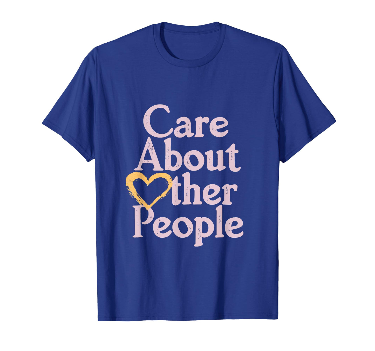 Care About Other People T-Shirt
