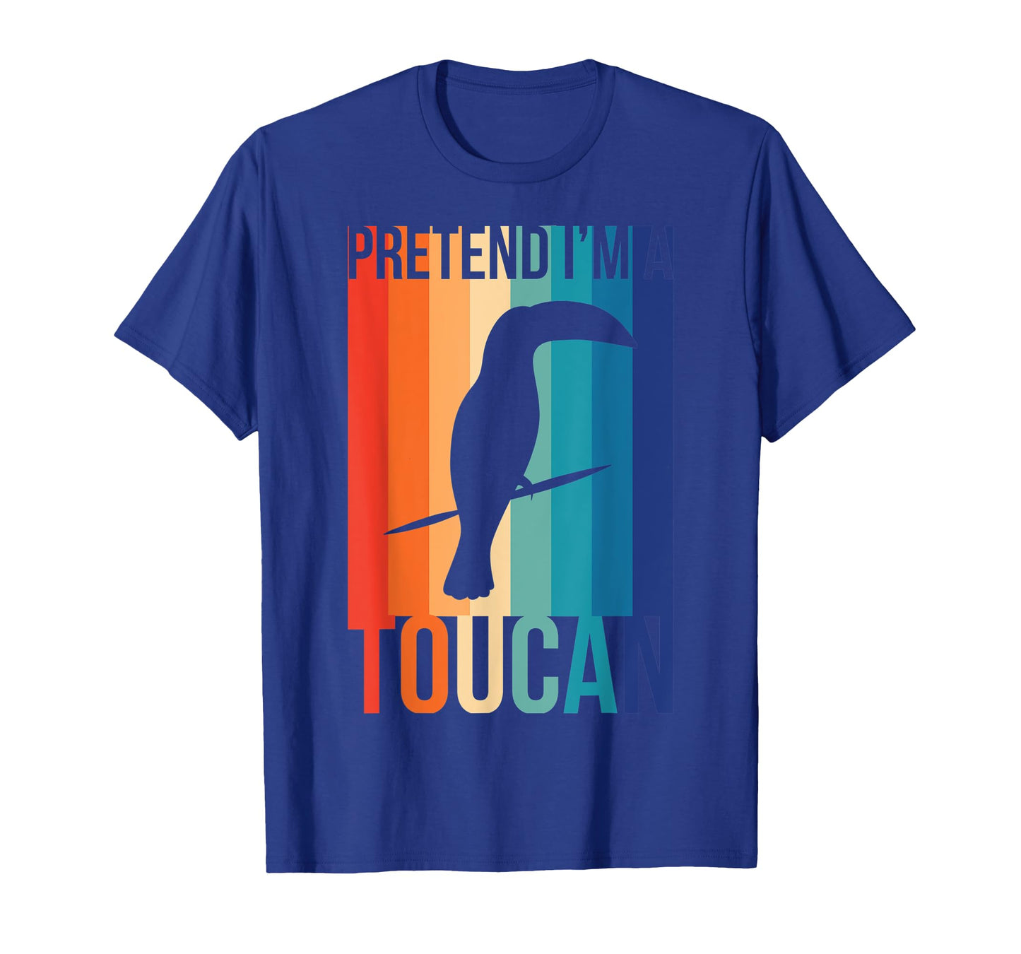 Pretend I'm a Toucan T Shirt for Tropical Birds Fans