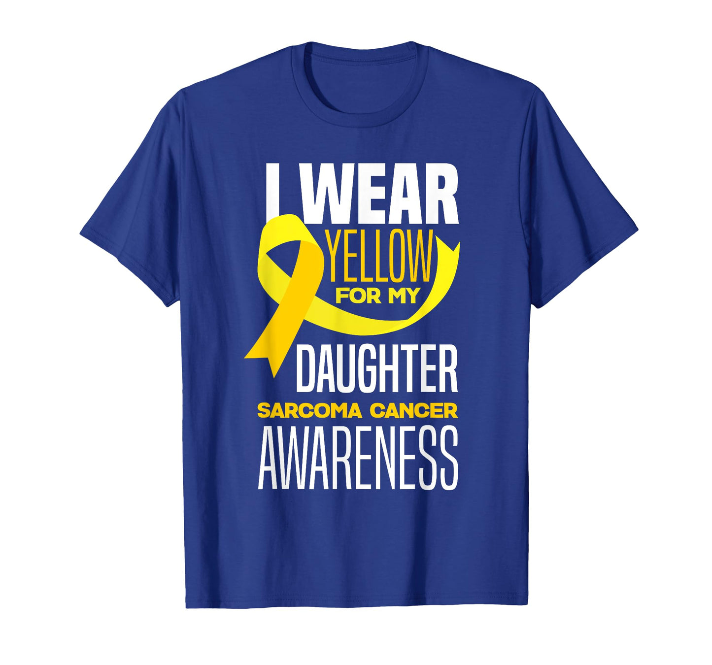 I Wear Yellow For My Daughter Sarcoma Cancer Awareness T-Shirt