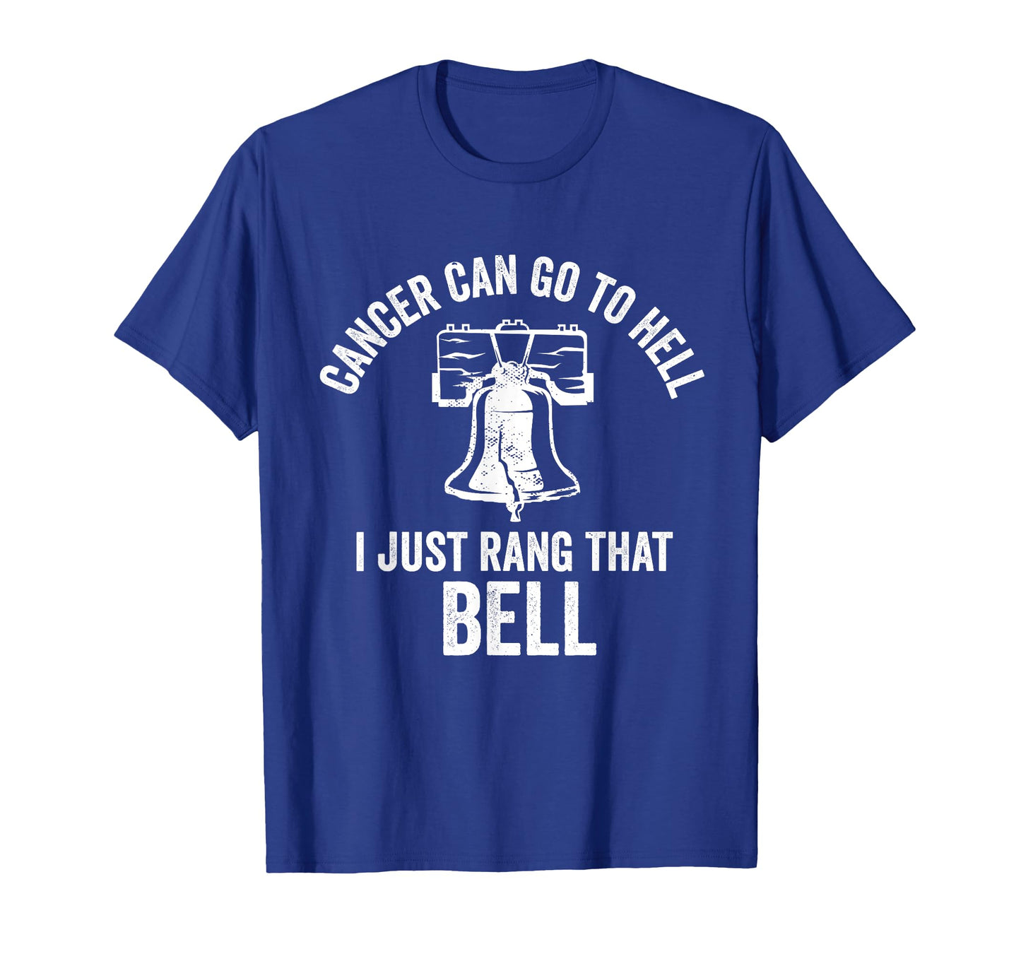 Cancer Can Go To Hell I Just Rang That Bell Chemo Survivor T-Shirt