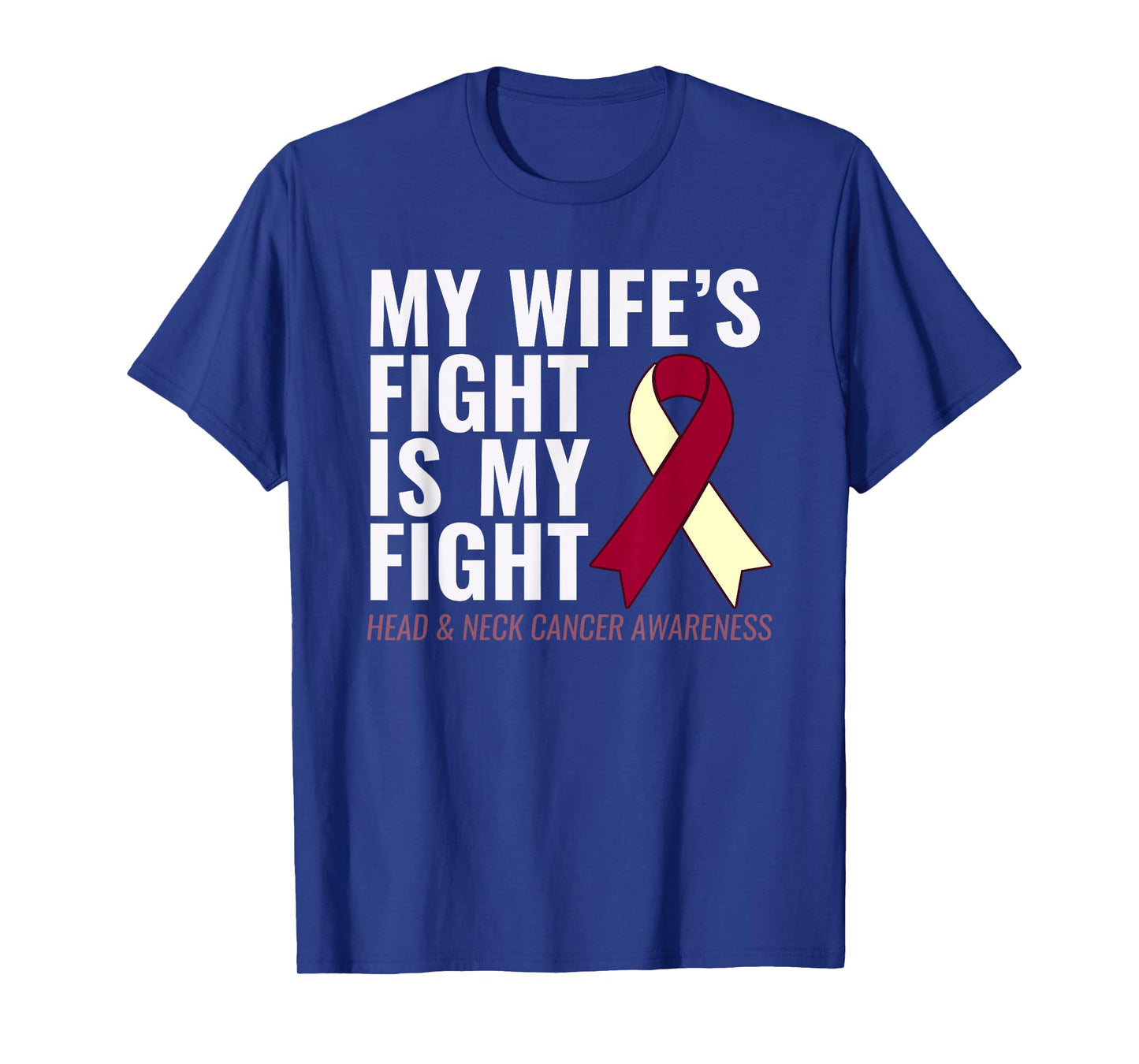 Head and Neck Cancer T-Shirt: My Wife's Fight is My Fight T-Shirt