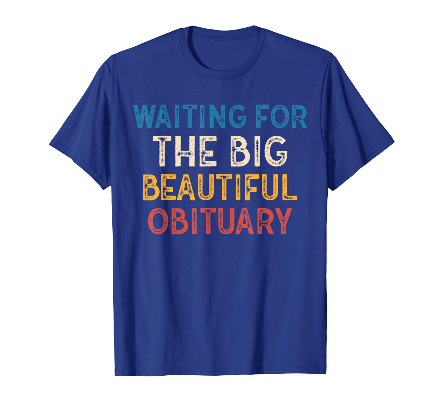 Waiting for The Big Beautiful Obituary Halloween Vibes T-Shirt