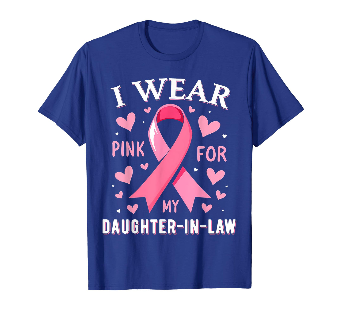 I Wear Pink For My Daughter In Law Cancer Awareness T-Shirt