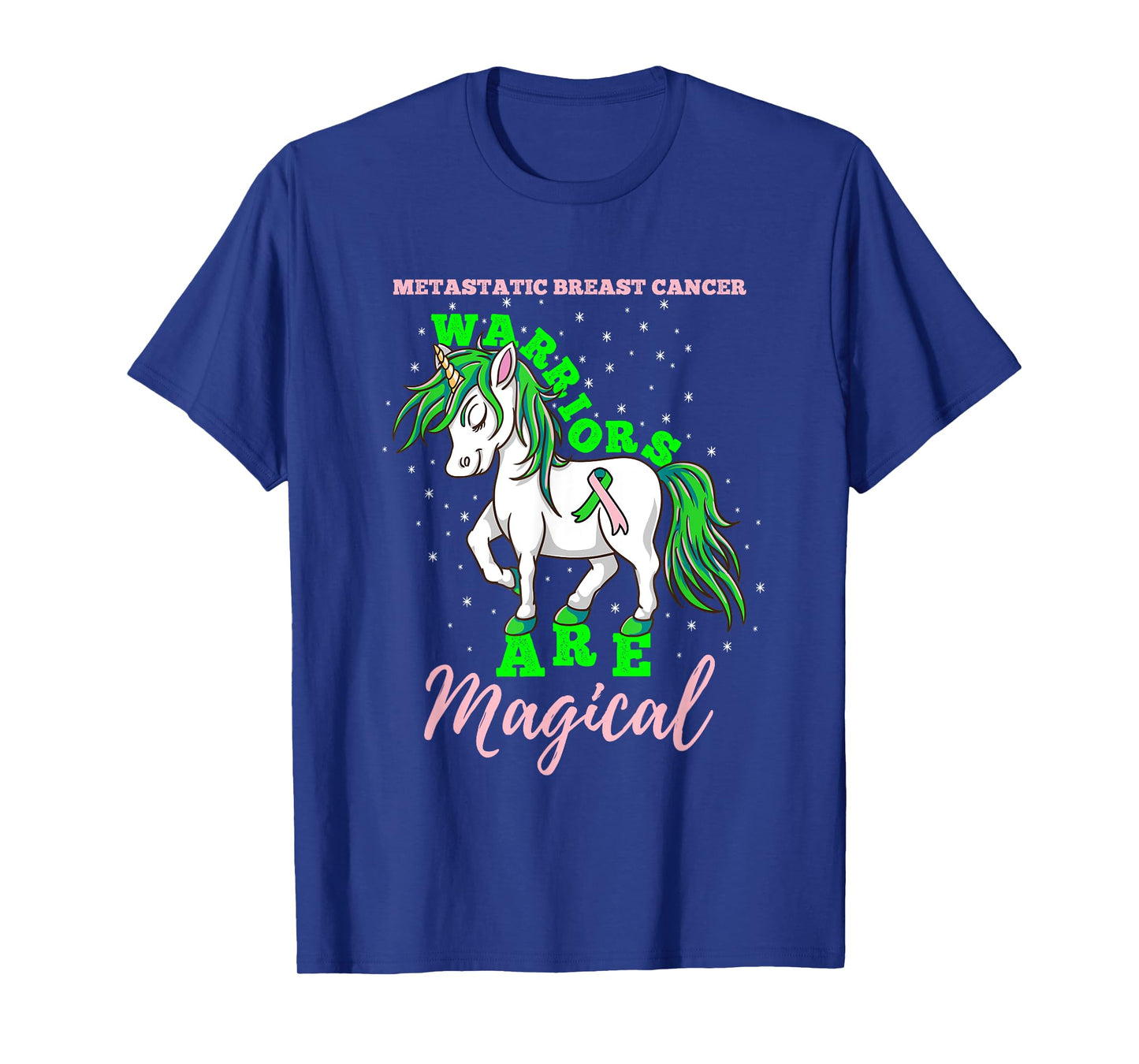 Metastatic Breast Cancer Warriors Are Magical T-Shirt