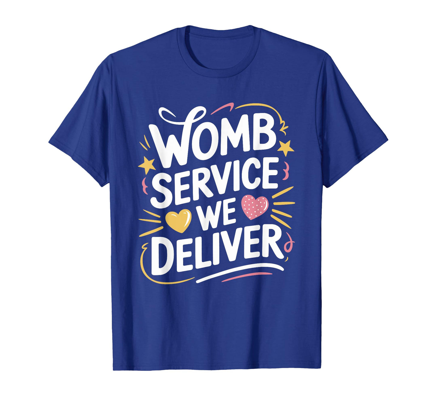 Labor And Delivery Womb Service We Deliver, L & D Nurse T-Shirt