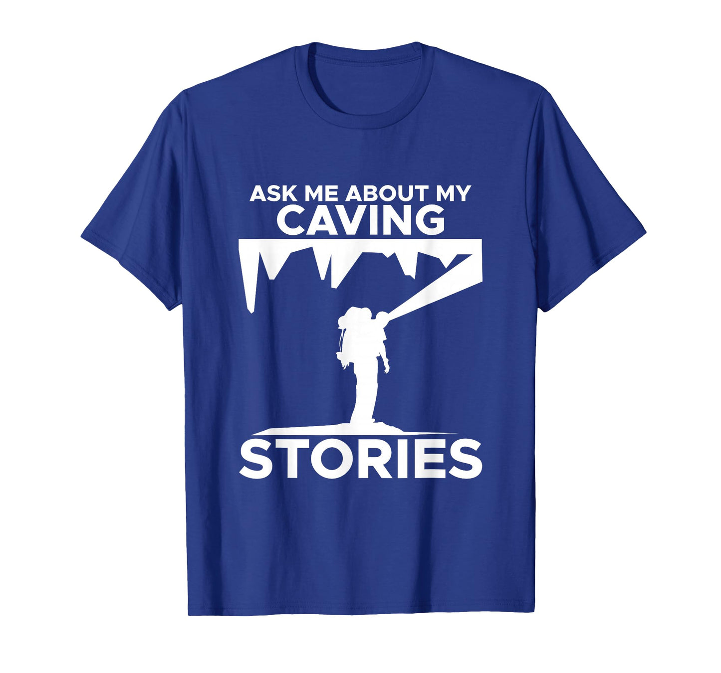 Caving Stories Spelunking Spelunker Nature Cave Walker T-Shirt