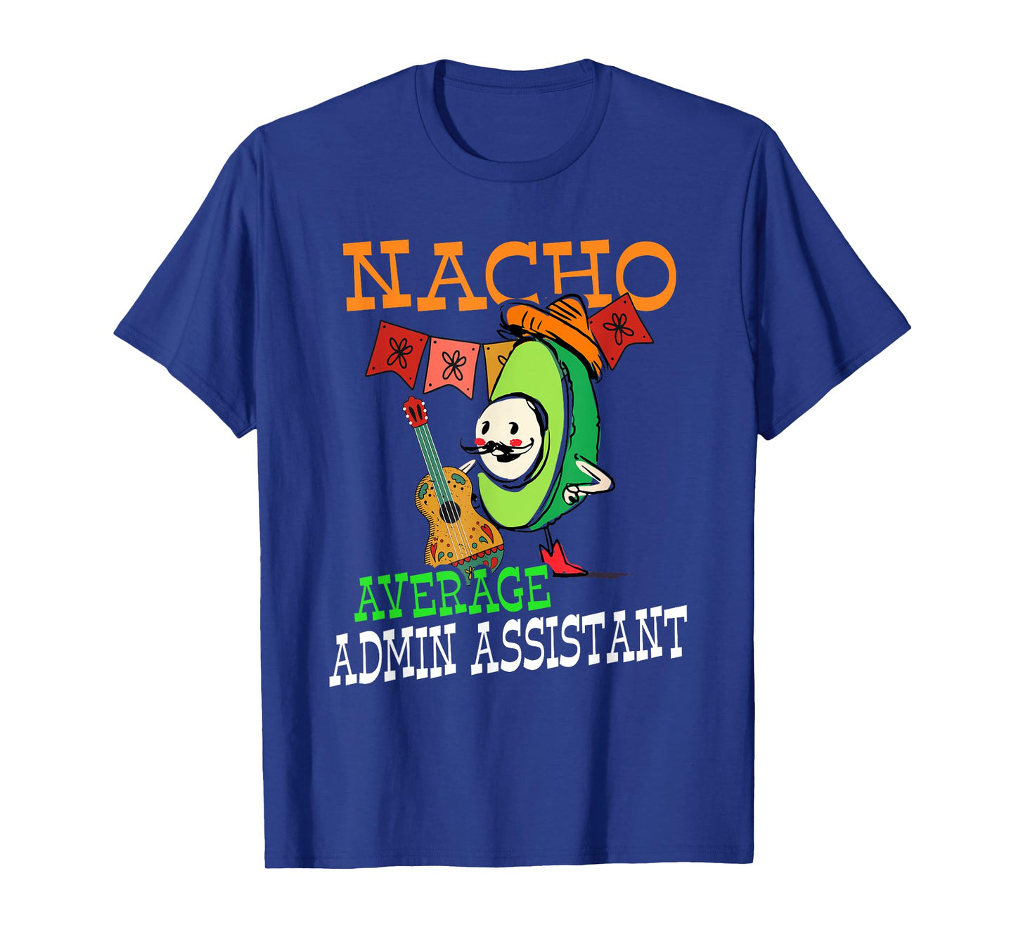 Funny Avocado Sombrero Fiesta Nacho Average Admin Assistant T-Shirt