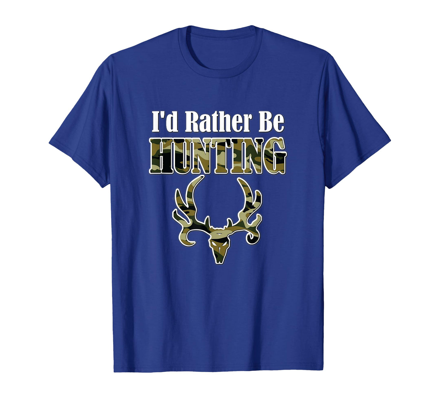 I'D RATHER BE HUNTING Funny Hunter Camo Deer Skull Antlers T-Shirt