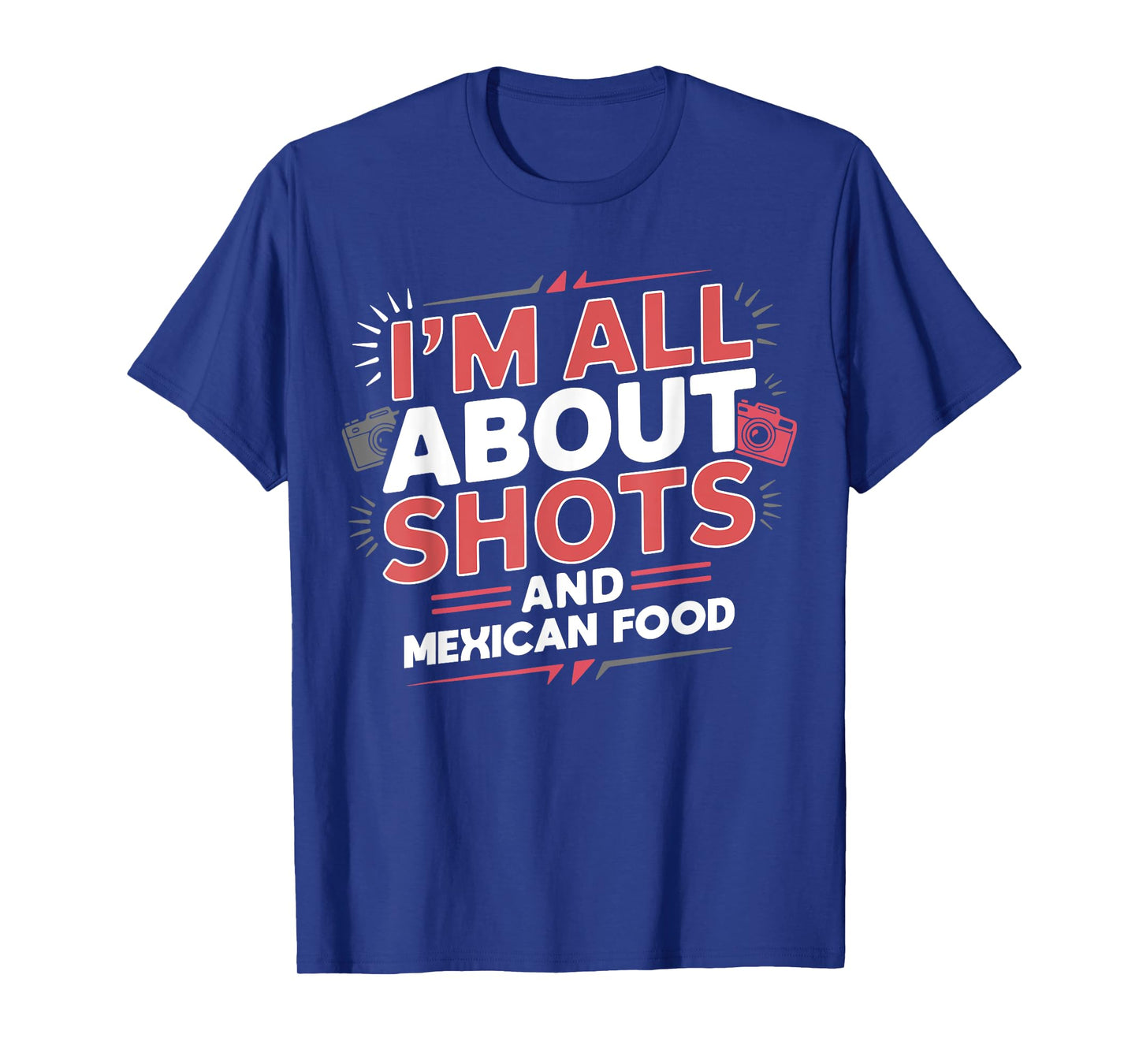 Funny Photography Humor and Mexican Food Enthusiasts T-Shirt