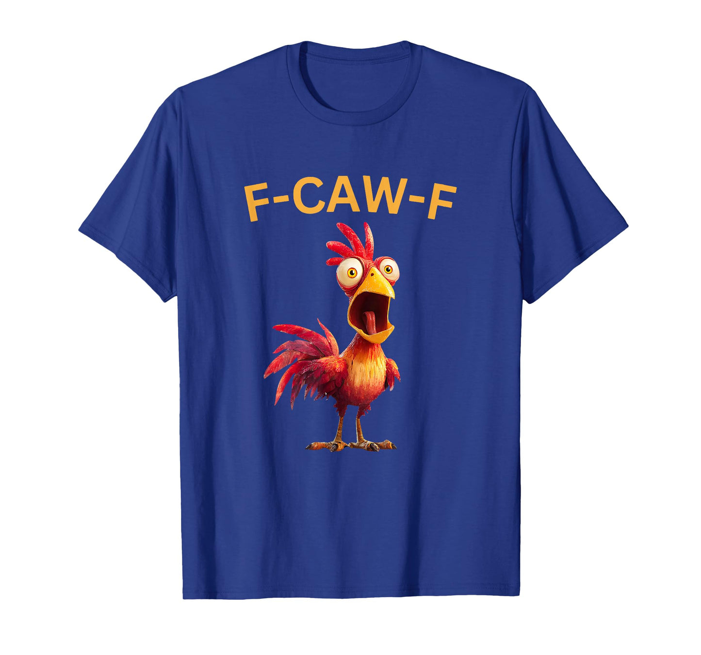 Funny F-Caw-F Rooster Chicken Meme Chicken Farm Womens Mens T-Shirt