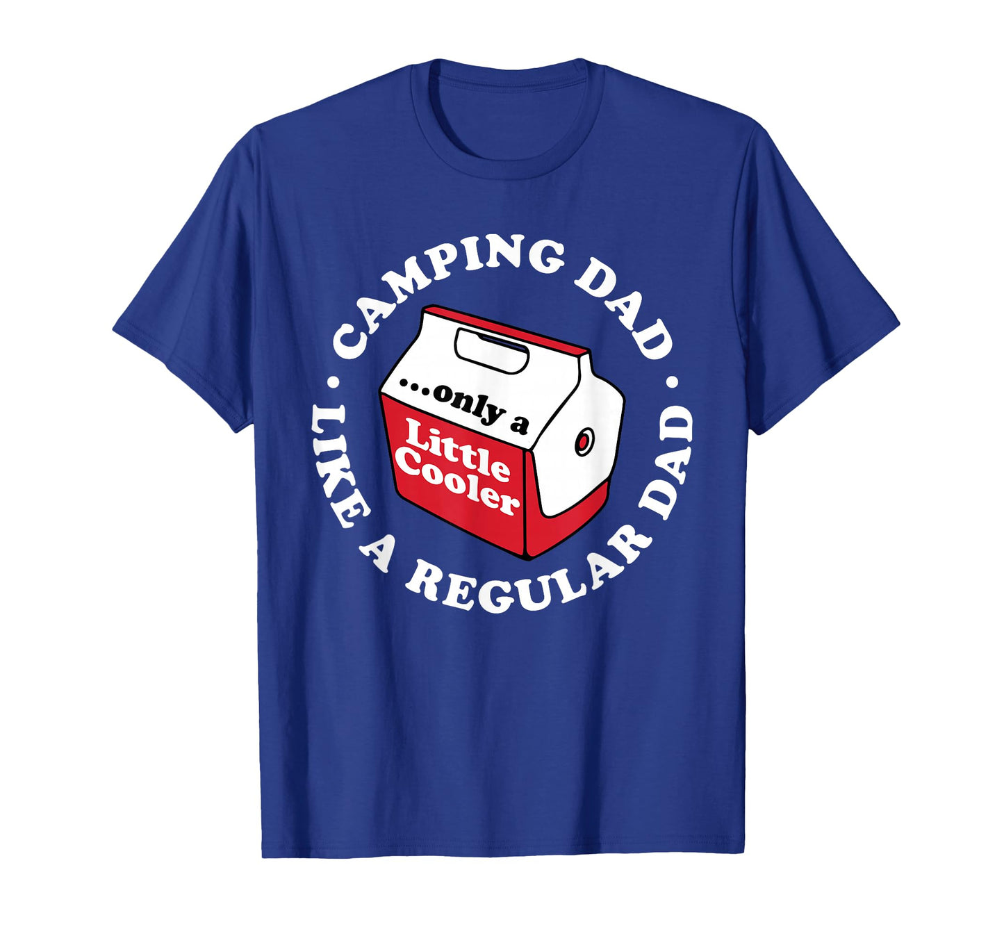 Camping Dad Joke Funny Father's Day A Little Cooler Hiking T-Shirt