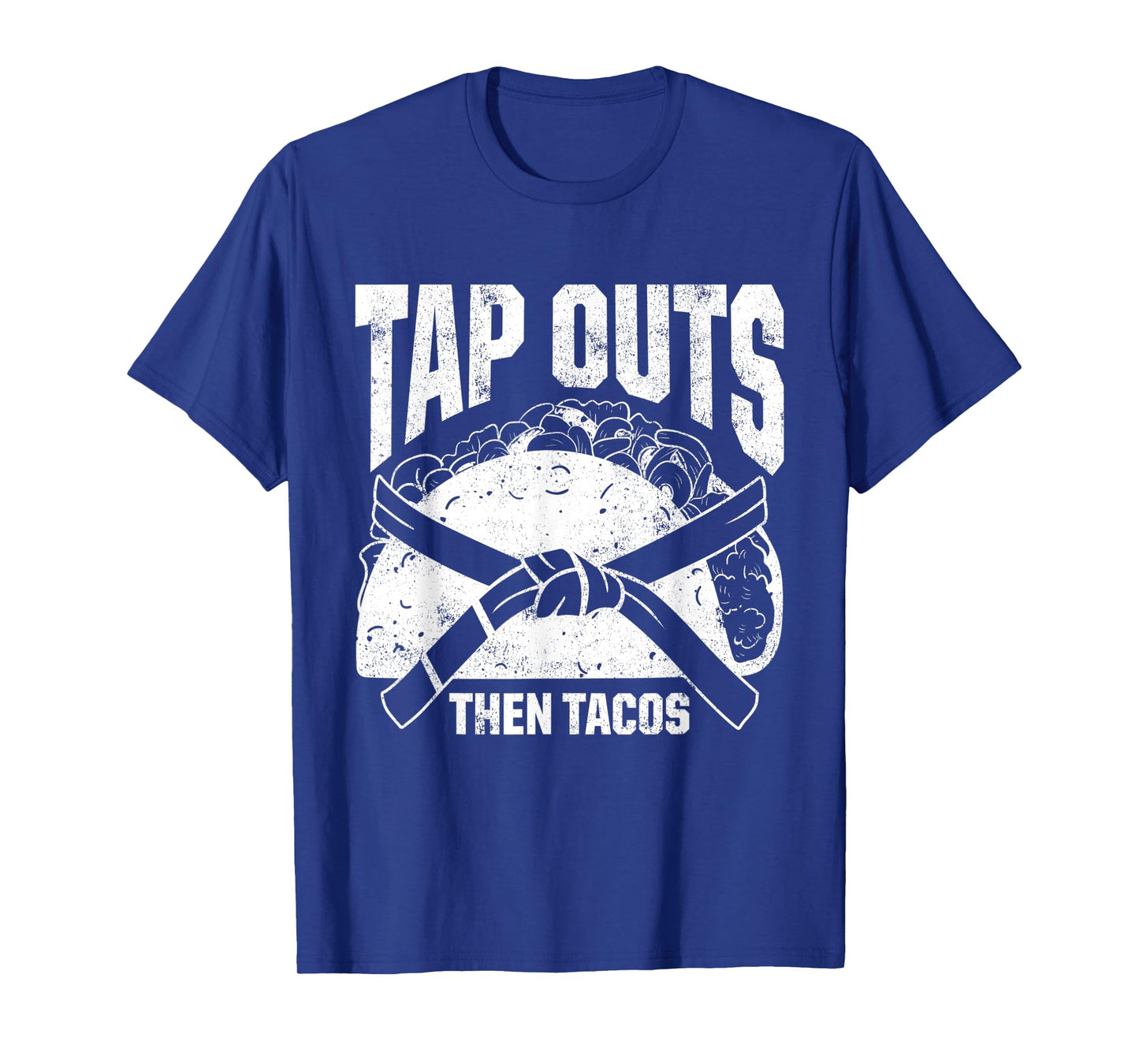 Mens Tap Outs Then Tacos Brazilian Jiu Jitsu Fighters T-Shirt